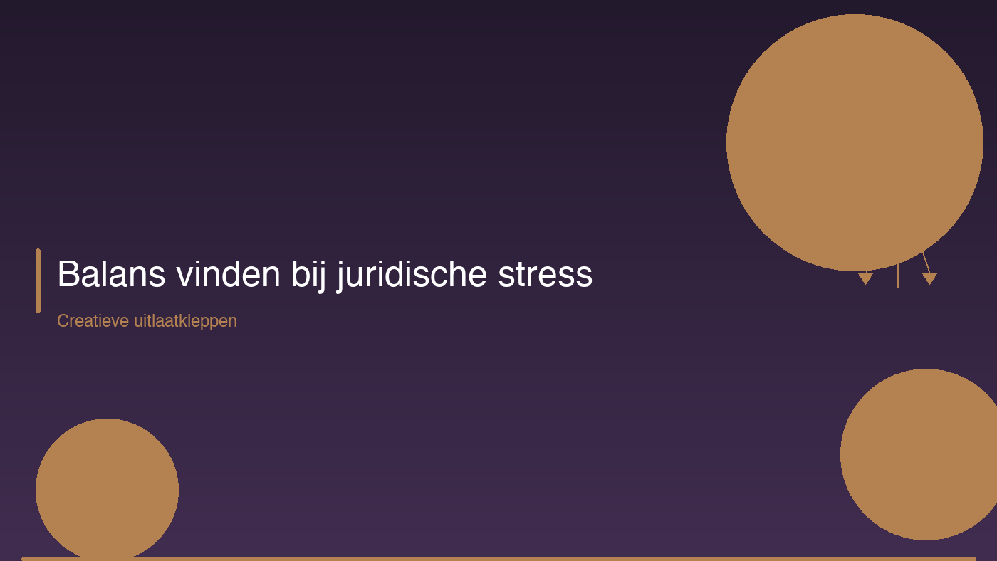 Balans vinden bij juridische stress: creatieve uitlaatkleppen